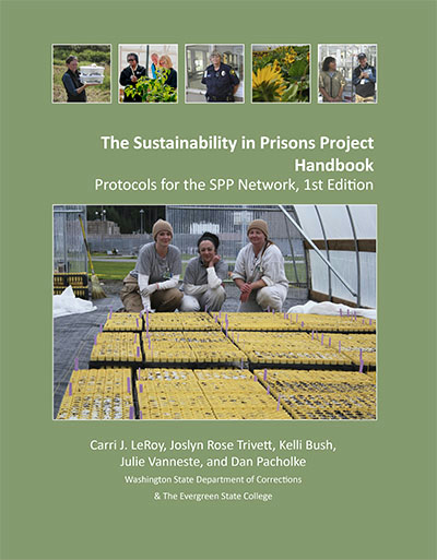 The Sustainability in Prisons Project Handbook: Protocols for the SPP Network, 1st Edition, Carri J. LeRoy, Joslyn Rose Trivett, Kelli Bush, Julie Vanneste, and Dan Pacholke The Sustainability in Prisons Project Handbook: Protocols for the SPP Network, 1st Edition, Carri J. LeRoy, Joslyn Rose Trivett, Kelli Bush, Julie Vanneste, and Dan Pacholke