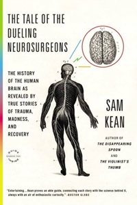 The Tale Of The Dueling Neurosurgeons: The History Of The Human Brain As Reveale